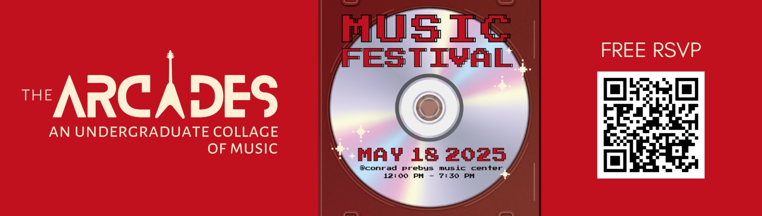 On the left is a logo that says The Arcades: An Undergraduate Collage of Music. The second "A" in "Arcades" is shaped like the silhouette of a v-shaped electric guitar. In the middle is a graphic of a CD case. Test overlay says "Music Festival: May 18 2025 at the Conrad Prebys Music Center from 12:00 PM to 7:30 PM." On the right is a QR code to RSVP for this free event. You can also RSVP by looking at the event listings or Box Office.